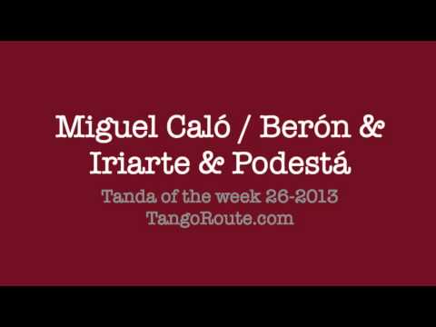 Tanda of the week 26-2013: Miguel Caló / Berón & Iriarte & Podestá (tango)