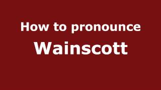 How to pronounce Wainscott
