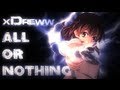 [xDreww] - All Or Nothing AMV 