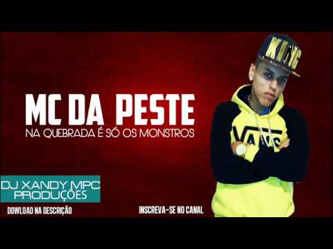 MC DA PESTE - NA QUEBRADA É SÓ OS MONSTROS (DJ XANDY MPC)