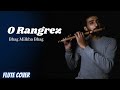 O Rangrez Unplugged Flute Cover | Javed Bashir, Shreya Ghoshal | Prathmesh Pophale