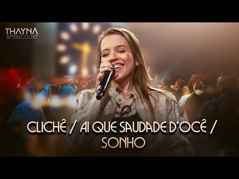 Clichê / Ai Que Saudade D'ocê / Sonho - Thayná Bitencourt  #DVDThaynáBitencourt