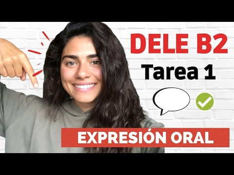 DELE B2 - Tarea 1 EXPRESIÓN ORAL 🗣👄