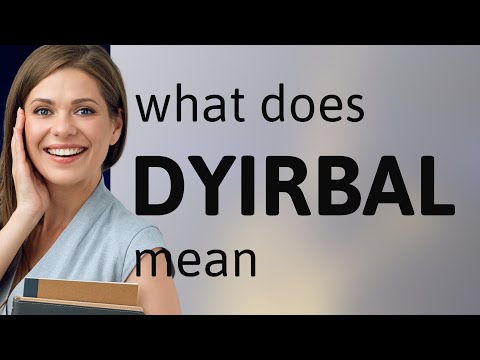 Dyirbal • what is DYIRBAL meaning