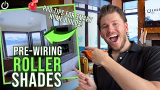Pro Tips - Pre-Wiring Roller Smart Shades for New Smart Home Construction Colorado