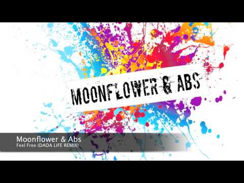 Moonflower & Abs - Feel free (Dada life remix)