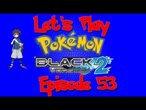 Pokemon Black and White 2 - Episode 53 - Opelucid City Gym!