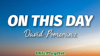 David Pomeranz - On This Day (Lyrics)