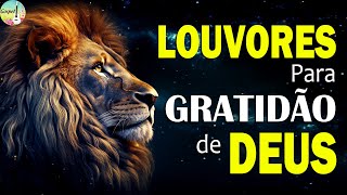 Louvores de Gratidão: Louvores paara Gratidão de Deus - Música Gospel Mais Tocadas 2023