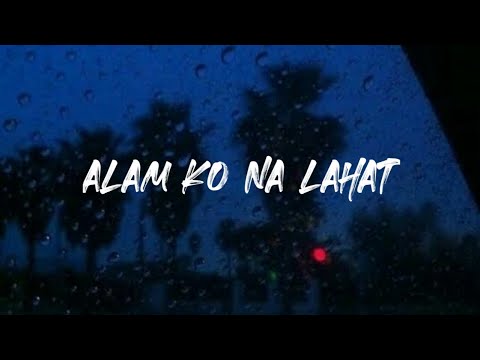 ALAM KO NA LAHAT - Still One & Joshua Mari (Lyrics)