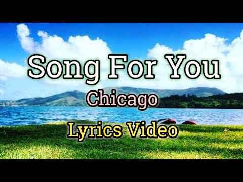 Song For You - Chicago (Lyrics Video)