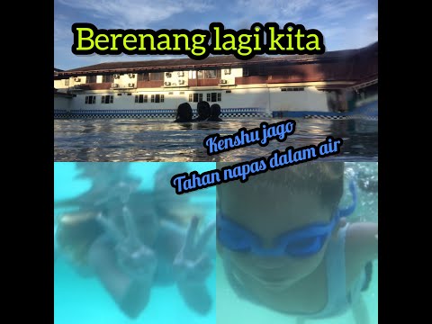 Asyik hari ini berenang lagi | kenshu tambah kuat tahan napas dalam air