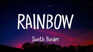 South Border - Rainbow (Lyrics)