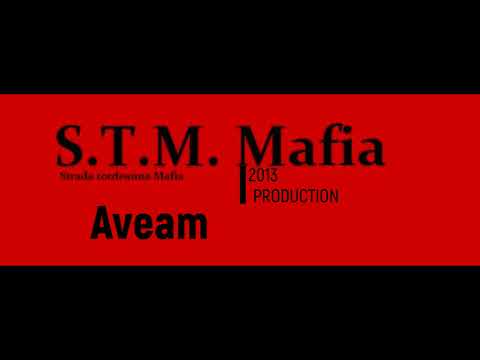 S.T.M.  Mafia -Aveam