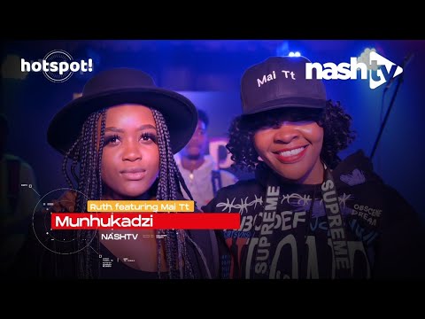 Ruth ft Mai Tt - Munhukadzi | HOTSPOT
