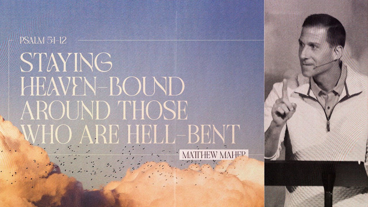 Psalm 5: Staying Heaven-Bound Around Those Who Are Hell-Bent (Psalm 5:1-12) | Matthew Maher