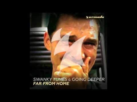 Swanky Tunes & Going Deeper – Far From Home