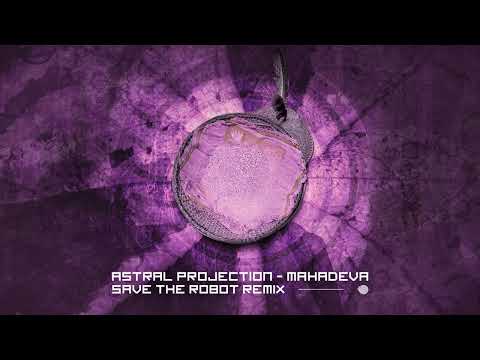 Astral Projection - Mahadeva (Save the Robot Remix)