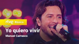 Manuel Carrasco - &quot;Yo quiero vivir&quot; (Feliz 2017)