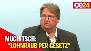 41-Stunden-Woche - Muchitsch: Lohnraub per Gesetz