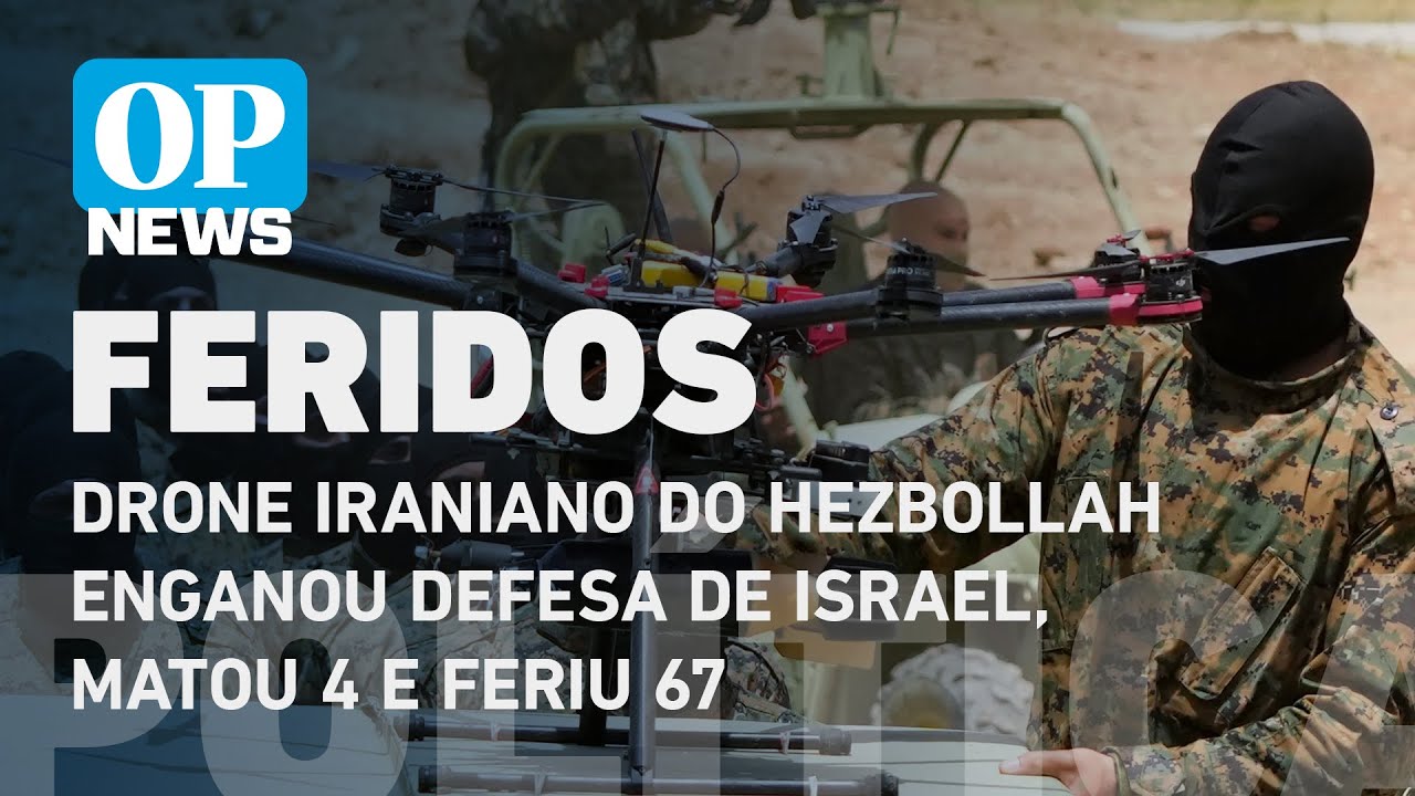 Drone iraniano do Hezbollah enganou defesa de Israel, matou 4 e feriu 67  l O POVO NEWS