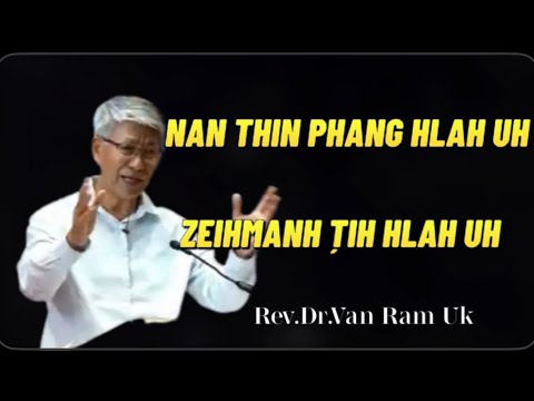 Nan thin phang hlah uh.Rev.Dr.Van Ram Uk