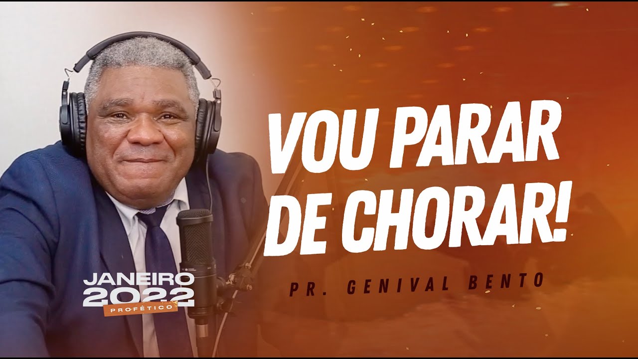 PORQUE VOU PARAR DE CHORAR | PR. GENIVAL BENTO // AD. ITAPEVI - SAMUEL J. MARQUES 2022