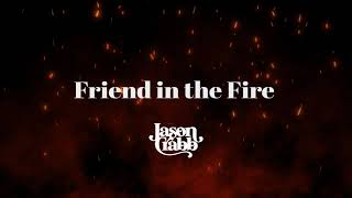 Friend in The Fire