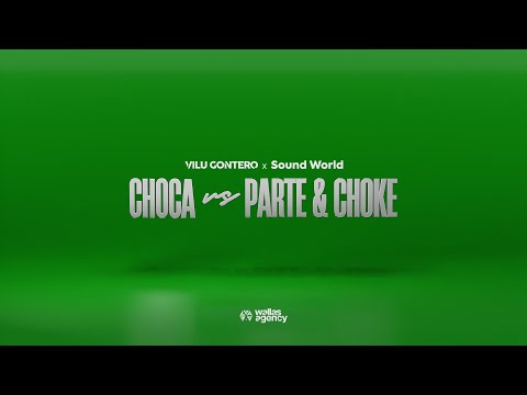Choca vs Parte & Choke (Mashup) - Vilu Gontero x SoundWorld