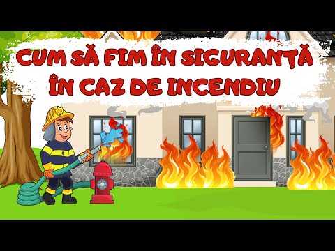 CUM SĂ FIM ÎN SIGURANȚĂ ÎN CAZ DE INCENDIU  - pe înțelesul copiilor