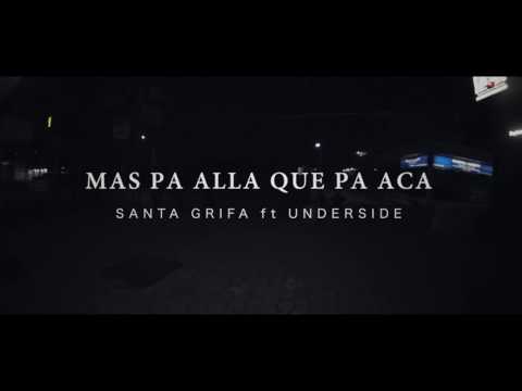 Santa Grifa Ft Underside - Mas Pa Allá Que Pa Acá (Vídeo Oficial)