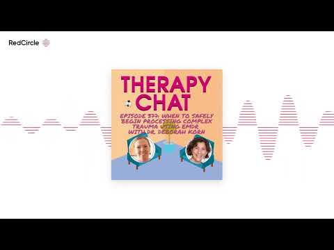 Therapy Chat (377) - 377: When to Safely Begin Processing Complex Trauma Using EMDR with Dr. Deborah