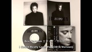 Eric Carmen エリック・カルメン I Could Really Love You (2018 Version)