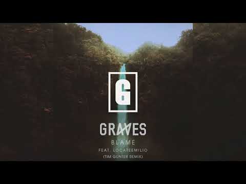 graves - Blame ft. LocateEmilio (Tim Gunter Remix)