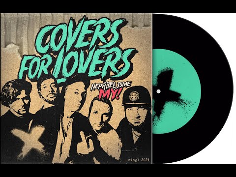 COVERS for Lovers - COVERS for Lovers - Nepřítel jsme MY! (official lyric video)