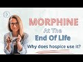 Morphine At The End Of Life Why Does Hospice Use It Endoflifecare Hospice Dying