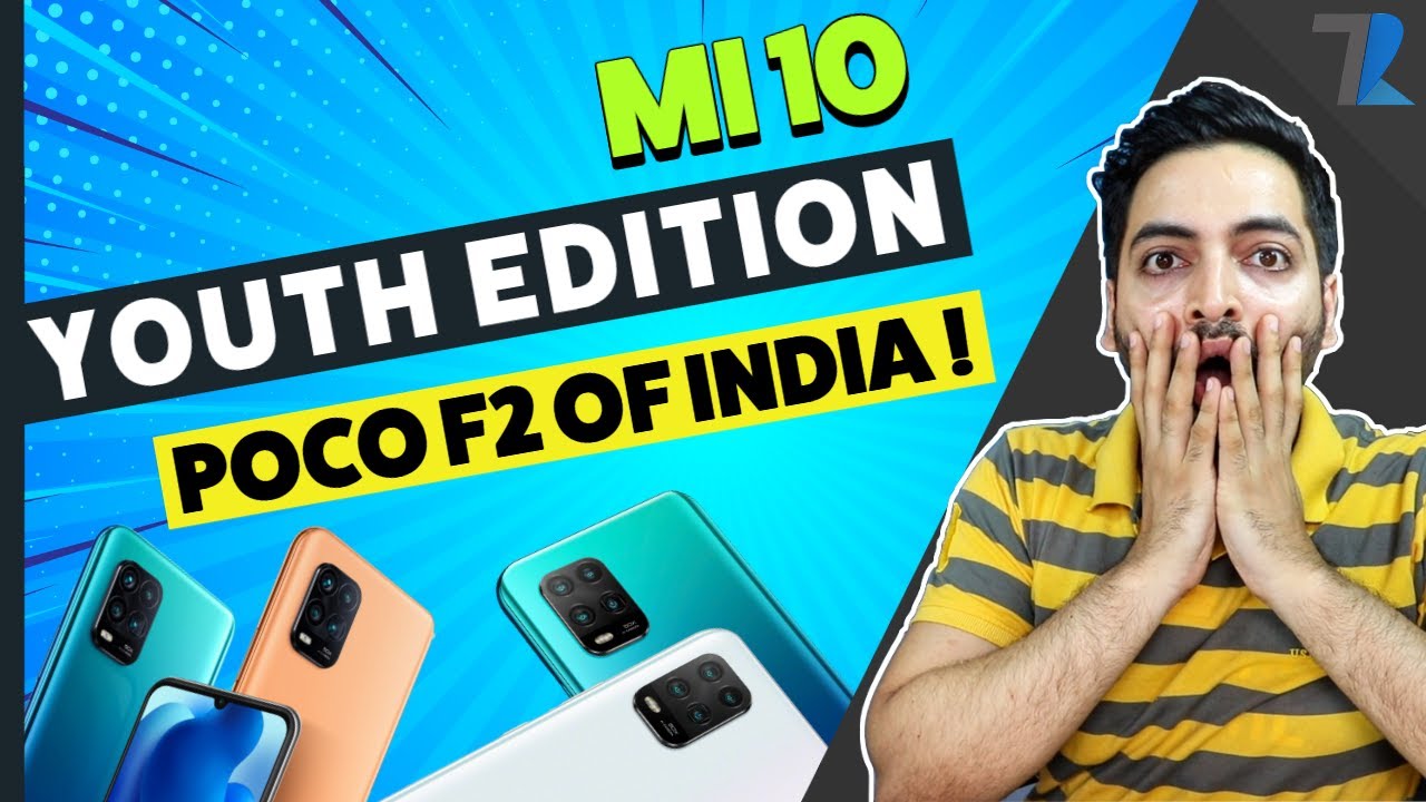 Mi 10 Youth Edition Launched - All You Need To Know | POCO F2 OF INDIA?