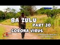 Ba Zulu Part 30