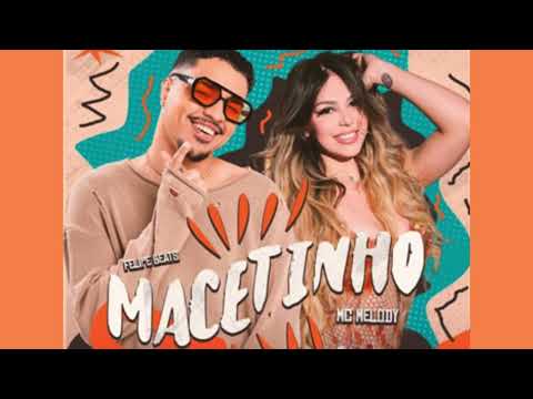 Macetinho - Melody, Felipe Beats | #macetinho #melody #felipebeats