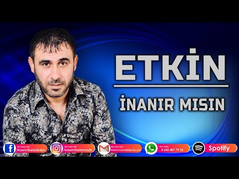 ETKİN - İNANIRMISIN