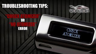 How To Fix &quot;No Atomizer&quot; or &quot;Check Atomizer&quot; Error On Your Vape