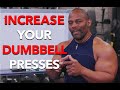 How Do I INCREASE MY DUMBBELL PRESSES?