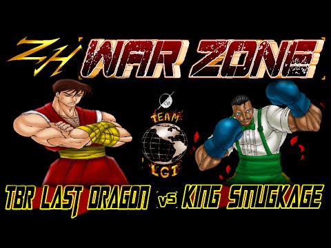 ZH WAR ZONE - TBR Last Dragon  vs  KING SMUGKAGE - FT5