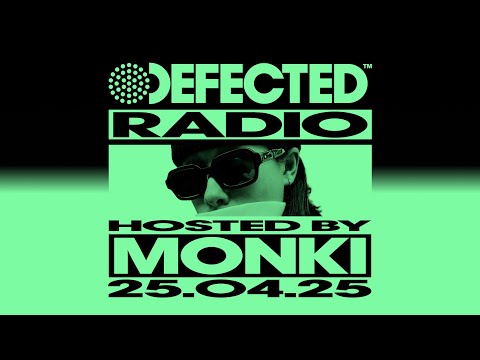 Defected Radio Show Hosted by Monki 25.04.25