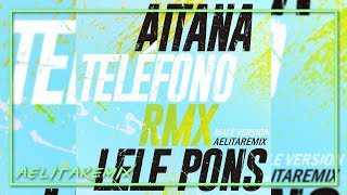 Aitana, Lele Pons - TELÉFONO (Remix) [Male Version]