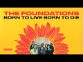 The Foundations - Born to Live Born to Die (Official Audio)