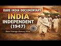 India Independent 1947 Rare Documentary On India S Freedom Struggle Vintage History Film