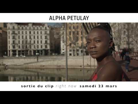 Sortie du clip " Right now" d'ALPHA PETULAY le 23 mars 2019 !