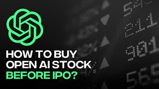 How to Buy Open AI Stock Before IPO (Investing in ChatGPT Before IPO)