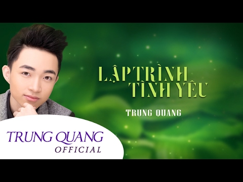 Lập trình tình yêu - Trung Quang